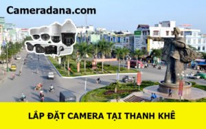 lắp đặt-camera-tại-thanh-khê