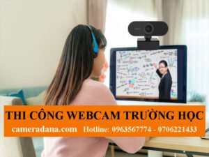 thi-cong-webcam-truong-hoc