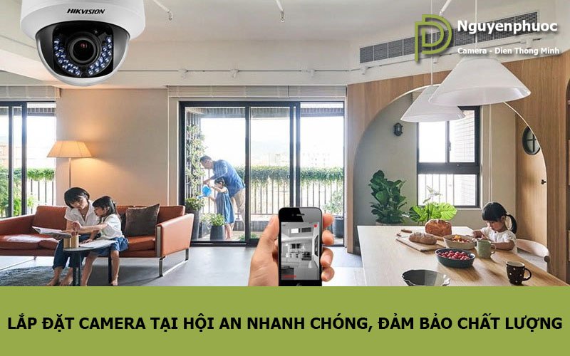 Lắp đặt camera tại Hội An nhanh chóng, đảm bảo chất lượng